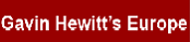 BBC – Gavin Hewitt's Europe